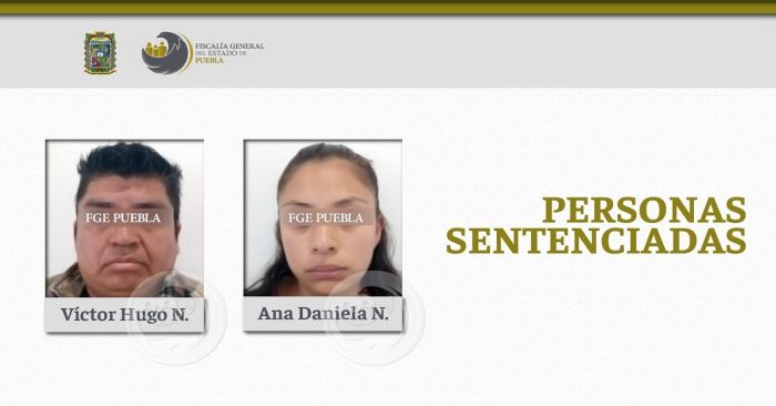 Reciben sentencia Víctor Hugo N y Ana Daniela N por el delito de feminicidio