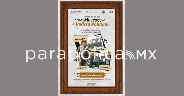 Integra la SSP el Museo del Policía Estatal Poblano