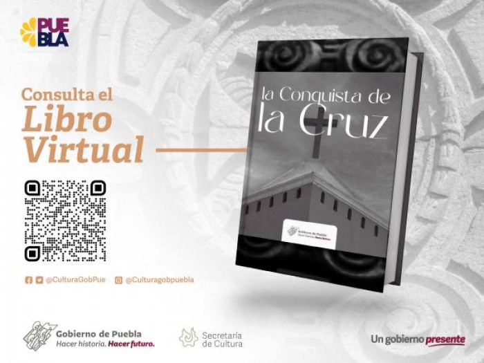 Publica gobierno de Puebla libro digital “La Conquista de la Cruz”