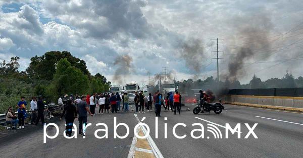 Vuelven habitantes de Xoxtla a cerrar la México-Puebla