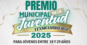 Emiten convocatoria para el &quot;Premio municipal de la juventud texmeluquense&quot;