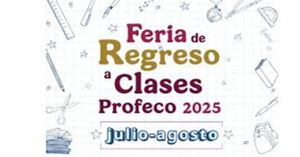Realizará Profeco Feria de Regreso a Clases con artículos escolares a bajo costo
