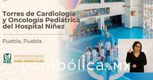Puede el Hospital de la Niñez poblana ser referente mundial: Salud federal