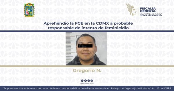 Detienen a José Gregorio N., acusado por feminicidio en grado de tentativa