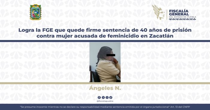 Dictan sentencia en contra María de los Ángeles N. por el delito de feminicidio