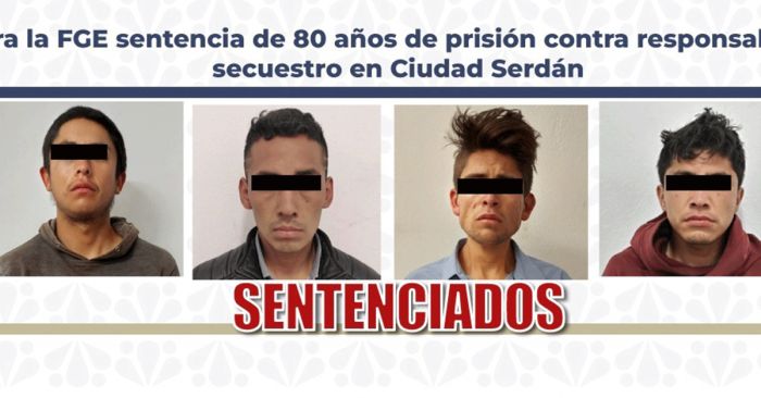 Logra la FGE sentencia de 80 a&ntilde;os de prisi&oacute;n contra responsables de secuestro en Ciudad Serd&aacute;n
